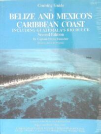 Cruising Guide to Belize- an Mexico´s Caribbean Coast